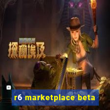 r6 marketplace beta